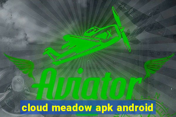 cloud meadow apk android